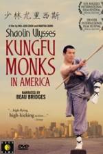 Watch Shaolin Ulysses Kungfu Monks in America 123MoviesFree