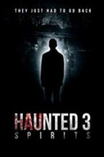 Watch Haunted 3: Spirits 123MoviesFree