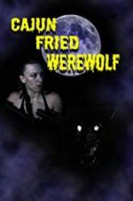 Watch Cajun Fried Werewolf 123MoviesFree