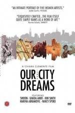 Watch Our City Dreams 123MoviesFree