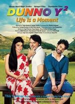 Watch Dunno Y 2... Life Is a Moment 123MoviesFree