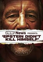 Watch VICE News Presents: Epstein Didn't Kill Himself 123MoviesFree
