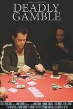 Watch Deadly Gamble 123MoviesFree