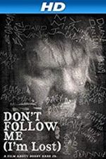 Watch Don\'t Follow Me: I\'m Lost 123MoviesFree