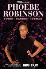 Watch Phoebe Robinson: Sorry, Harriet Tubman (TV Special 2021) 123MoviesFree