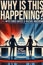 Watch Why is this Happening? Live with Chris Hayes & Rachel Maddow 123MoviesFree