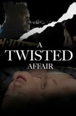 Watch A Twisted Affair 123MoviesFree