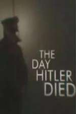 Watch The Day Hitler Died 123MoviesFree