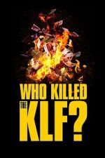 Watch Who Killed the KLF? 123MoviesFree