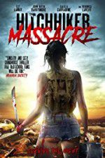 Watch Hitchhiker Massacre 123MoviesFree