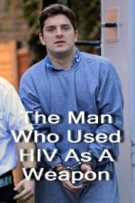 Watch The Man Who Used HIV As A Weapon 123MoviesFree