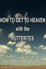 Watch How to Get to Heaven with the Hutterites 123MoviesFree