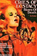 Watch Cries of Ecstasy, Blows of Death 123MoviesFree
