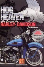 Watch Hog Heaven: The Story of the Harley Davidson Empire 123MoviesFree