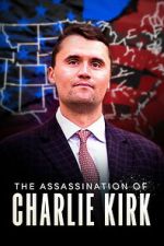 Watch The Assassination of Charlie Kirk 123MoviesFree