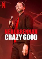 Watch Neal Brennan: Crazy Good 123MoviesFree