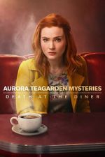 Watch Aurora Teagarden Mysteries: Death at the Diner 123MoviesFree