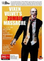 Watch Vixen Velvet\'s Zombie Massacre 123MoviesFree