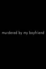 Watch Murdered By My Boyfriend 123MoviesFree