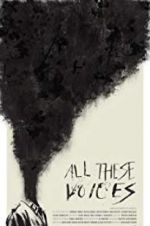 Watch All These Voices 123MoviesFree
