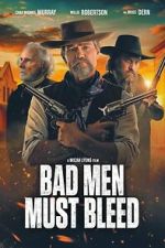 Watch Bad Men Must Bleed 123MoviesFree