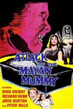 Watch Attack of the Mayan Mummy 123MoviesFree