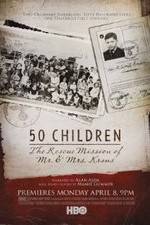 Watch 50 Children: The Rescue Mission of Mr. And Mrs. Kraus 123MoviesFree