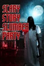 Watch Scary Story Slumber Party 123MoviesFree