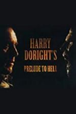 Watch Harry Doright\'s Prelude to Hell 123MoviesFree