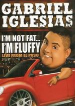 Watch Gabriel Iglesias: I\'m Not Fat... I\'m Fluffy 123MoviesFree