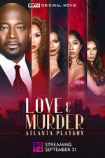 Watch Love & Murder: Atlanta Playboy 123MoviesFree