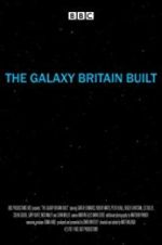 Watch The Galaxy Britain Built 123MoviesFree