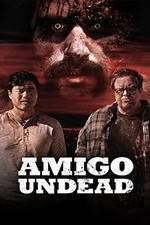 Watch Amigo Undead 123MoviesFree