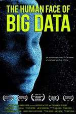 Watch The Human Face of Big Data 123MoviesFree