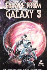 Watch Escape from Galaxy 3 123MoviesFree