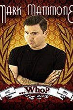 Watch Mark Mammone ... Who? 123MoviesFree