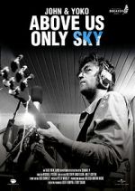 Watch John & Yoko: Above Us Only Sky 123MoviesFree