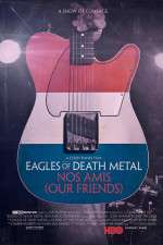 Watch Eagles of Death Metal: Nos Amis (Our Friends 123MoviesFree