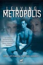 Watch Leaving Metropolis 123MoviesFree