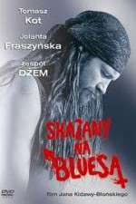 Watch Skazany na bluesa 123MoviesFree