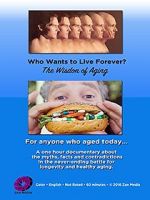 Watch Who Wants to Live Forever, the Wisdom of Aging. 123MoviesFree