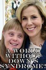 Watch A World Without Down\'s Syndrome? 123MoviesFree