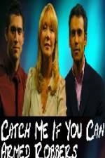 Watch Catch Me If You Can  Armed Robbers 123MoviesFree