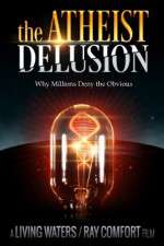 Watch The Atheist Delusion 123MoviesFree
