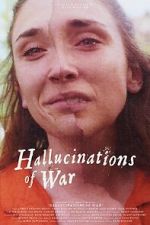 Watch Hallucinations of War 123MoviesFree