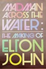 Watch The Making of Elton John Madman Across the Water 123MoviesFree