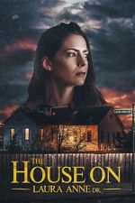 Watch The House on Laura Anne Dr. 123MoviesFree