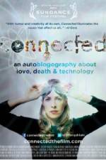 Watch Connected An Autoblogography About Love Death & Technology 123MoviesFree