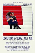Watch Confessions of a Teenage Jesus Jerk 123MoviesFree