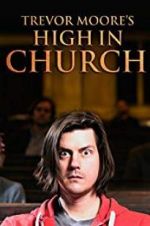 Watch Trevor Moore: High in Church 123MoviesFree